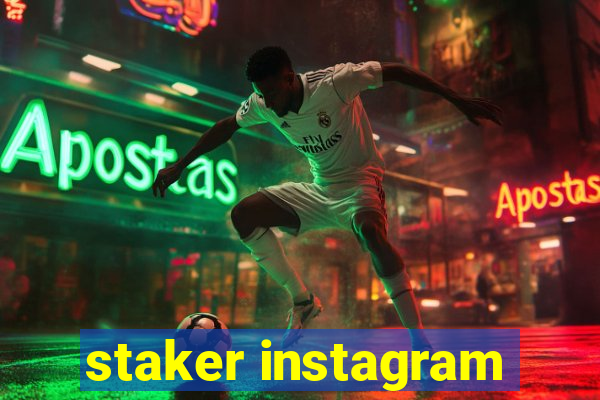 staker instagram